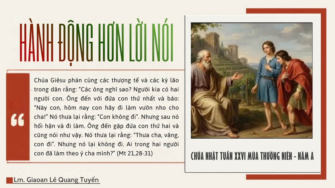 HÀNH ĐỘNG HƠN LỜI NÓI - Suy Niệm Lời Chúa | Chúa Nhật Tuần XXVI Mùa Thường Niên - Năm A | Mt 21, 28-32 | Lm Gioan Lê Quang Tuyến